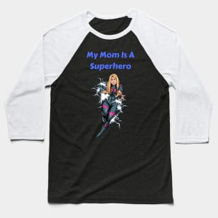 My Mom Is A Superhero Baseball T-Shirt